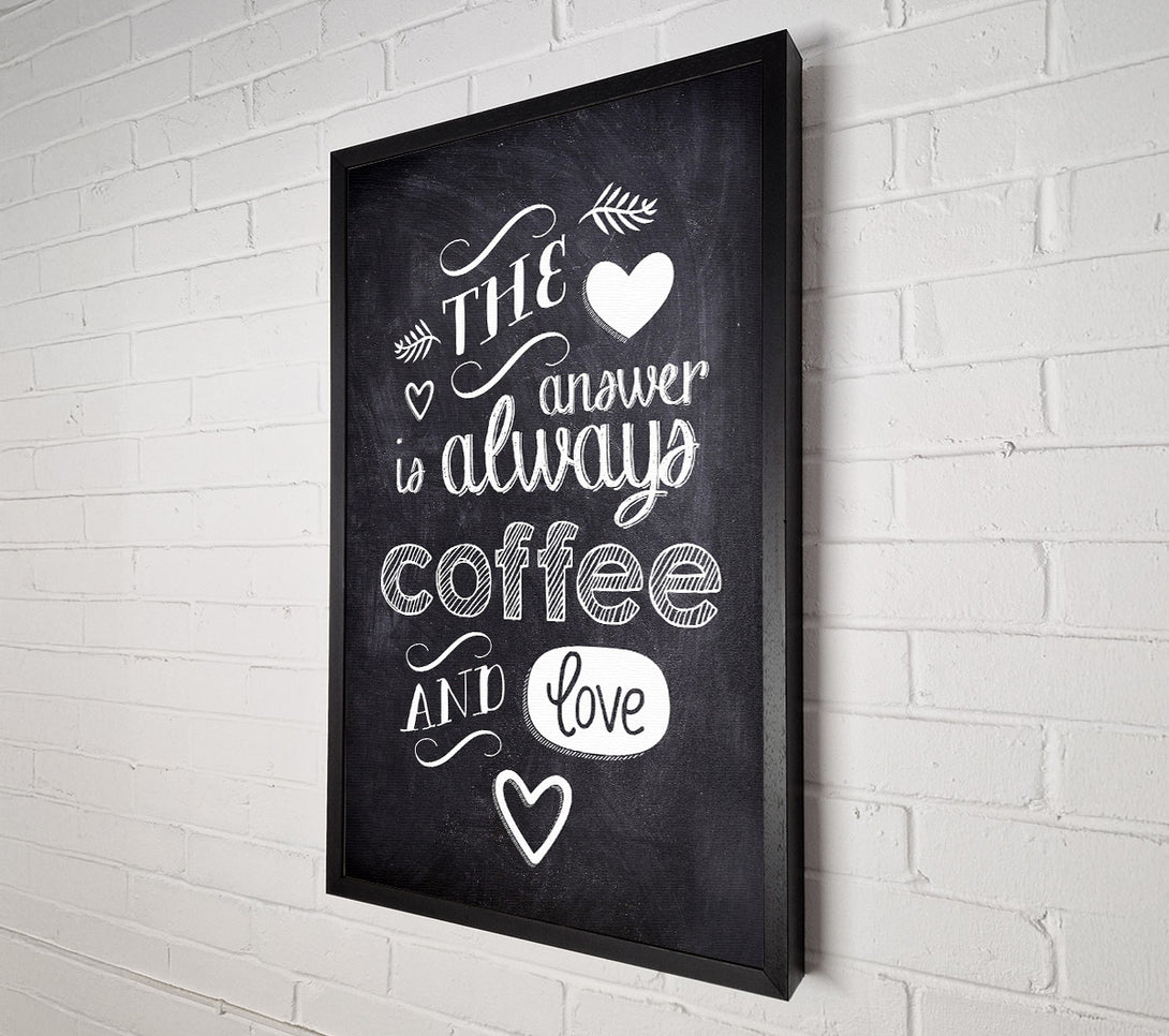  A Canvas Print of The Answer Is Always Coffee And Love Canvas Wall Art