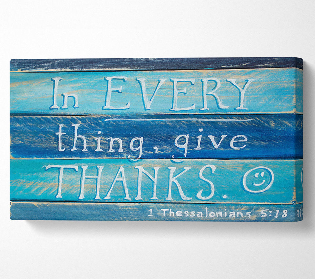  A Canvas Print of In Every Thing Give Thanks Canvas Art