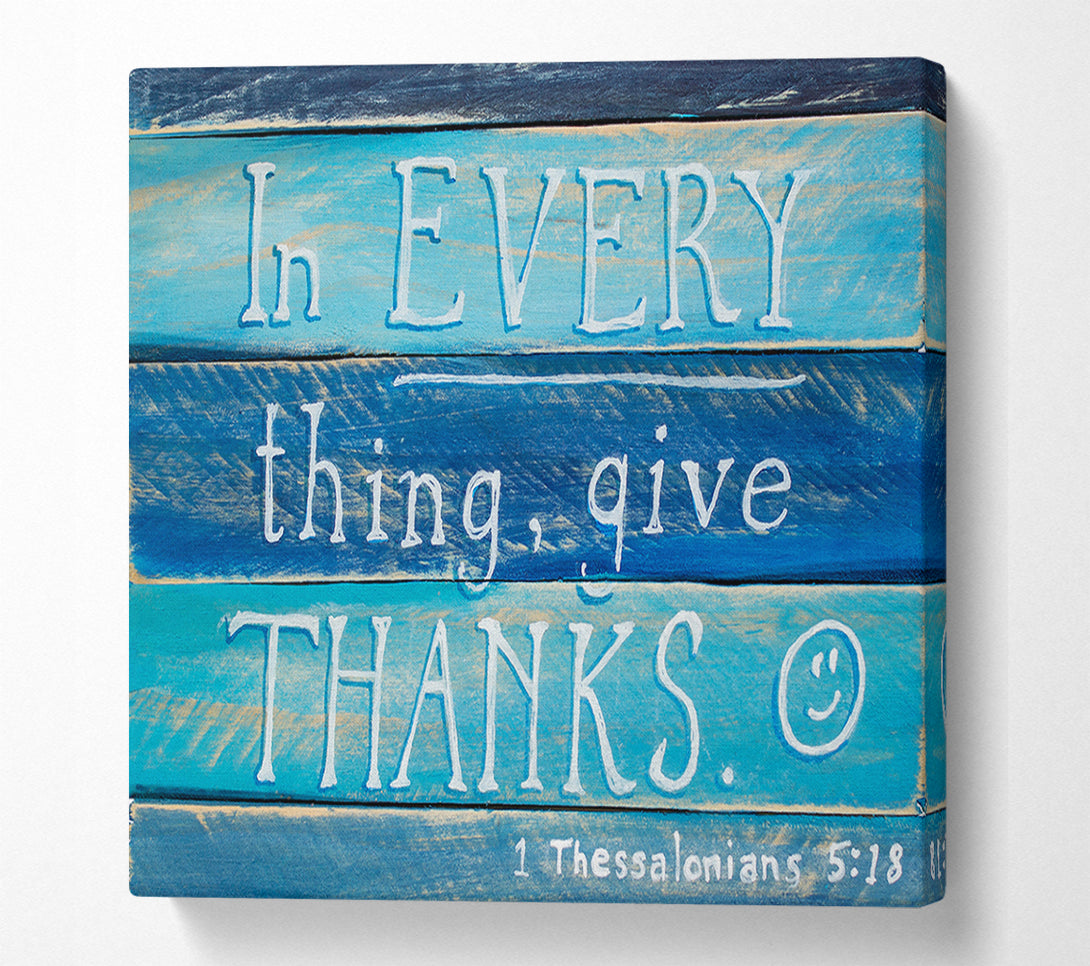  A Canvas Print of In Every Thing Give Thanks Canvas Art
