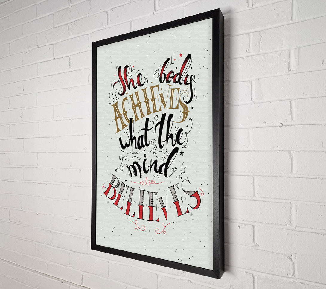  A Canvas Print of The Body Achieves What The Mind Canvas Print