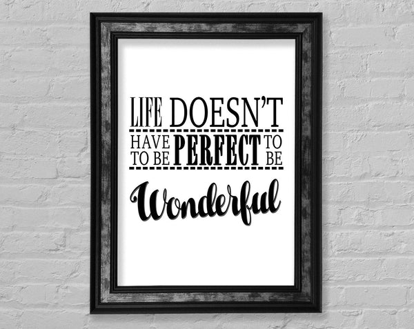 Life Doesn't Have To Be Perfect Framed Print