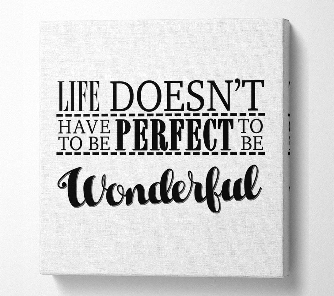  A Canvas Print of Life Doesn't Have To Be Perfect Canvas Wall Art