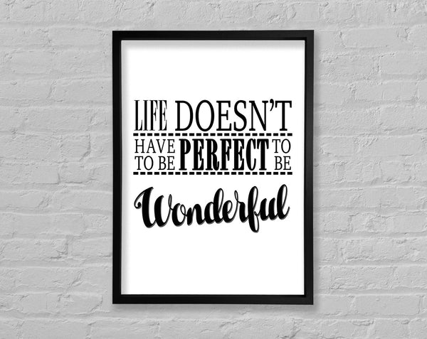 Life Doesn't Have To Be Perfect Framed Print