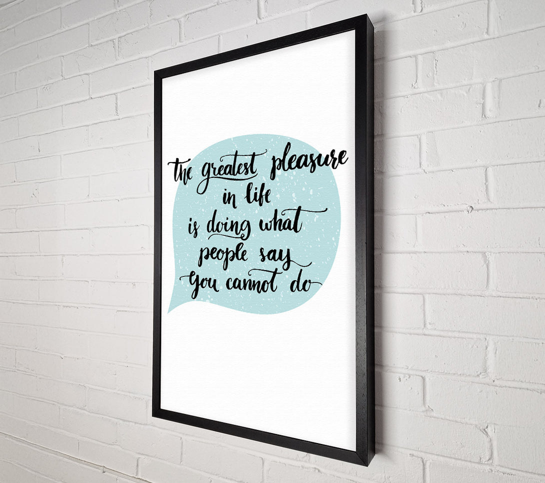  A Canvas Print of The Greatest Pleasure In Life 3 Canvas Art