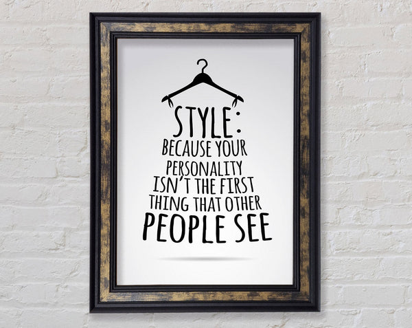 Style Because Your Personality Framed Print