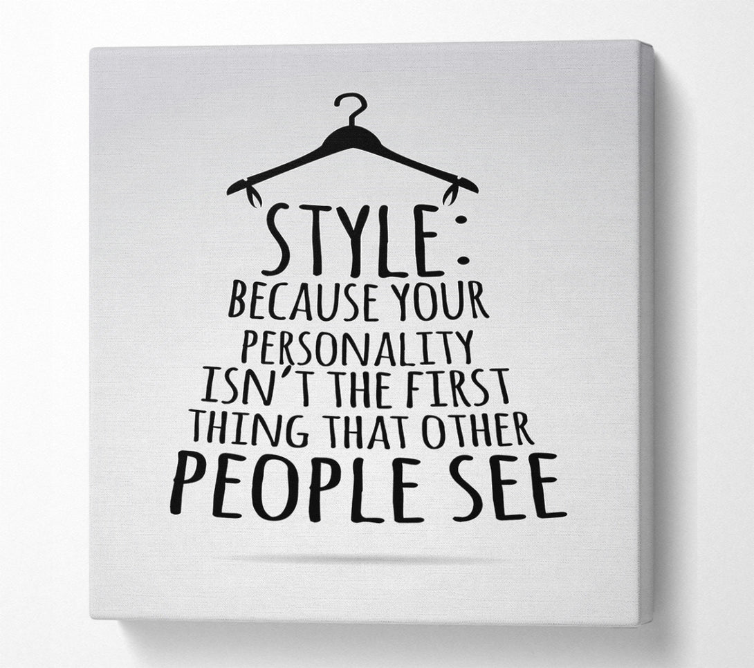 A Canvas Print of Style Because Your Personality Canvas Print
