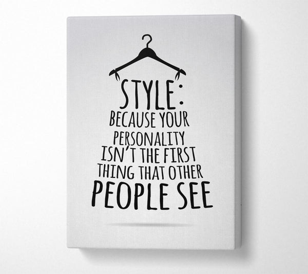  A Canvas Print of Style Because Your Personality Canvas Print