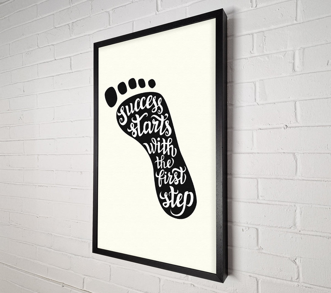  A Canvas Print of Success Starts With The First Step Canvas Print