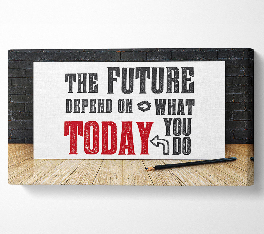  A Canvas Print of The Future Depends On Canvas Art