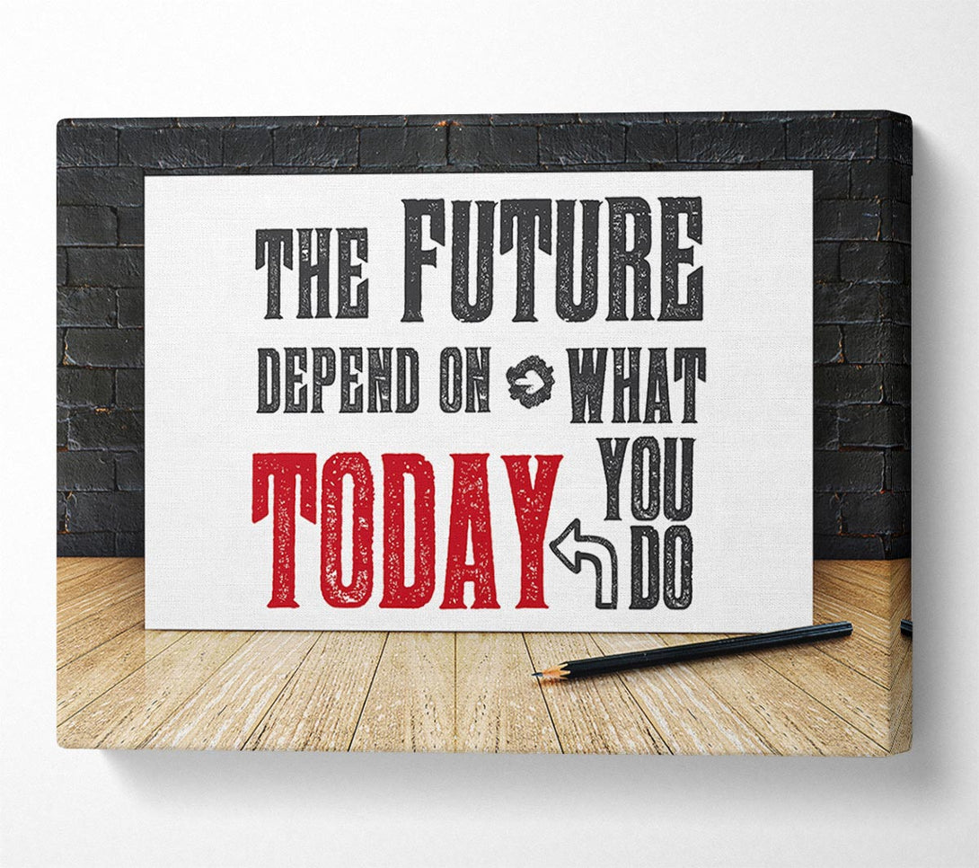  A Canvas Print of The Future Depends On Canvas Art