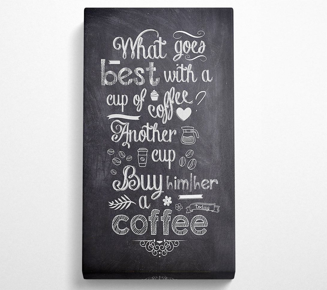 What Goes Best With Coffee_ Canvas Wall Art