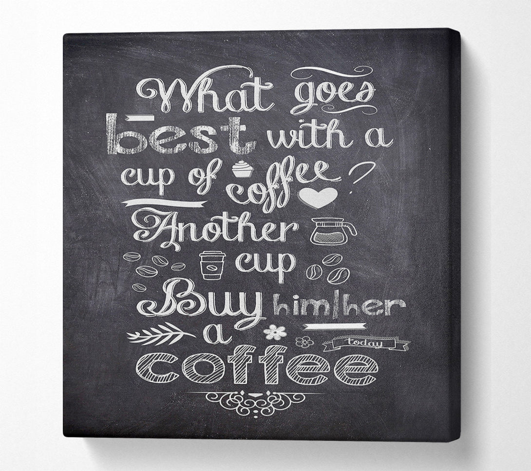 What Goes Best With Coffee_ Canvas Wall Art