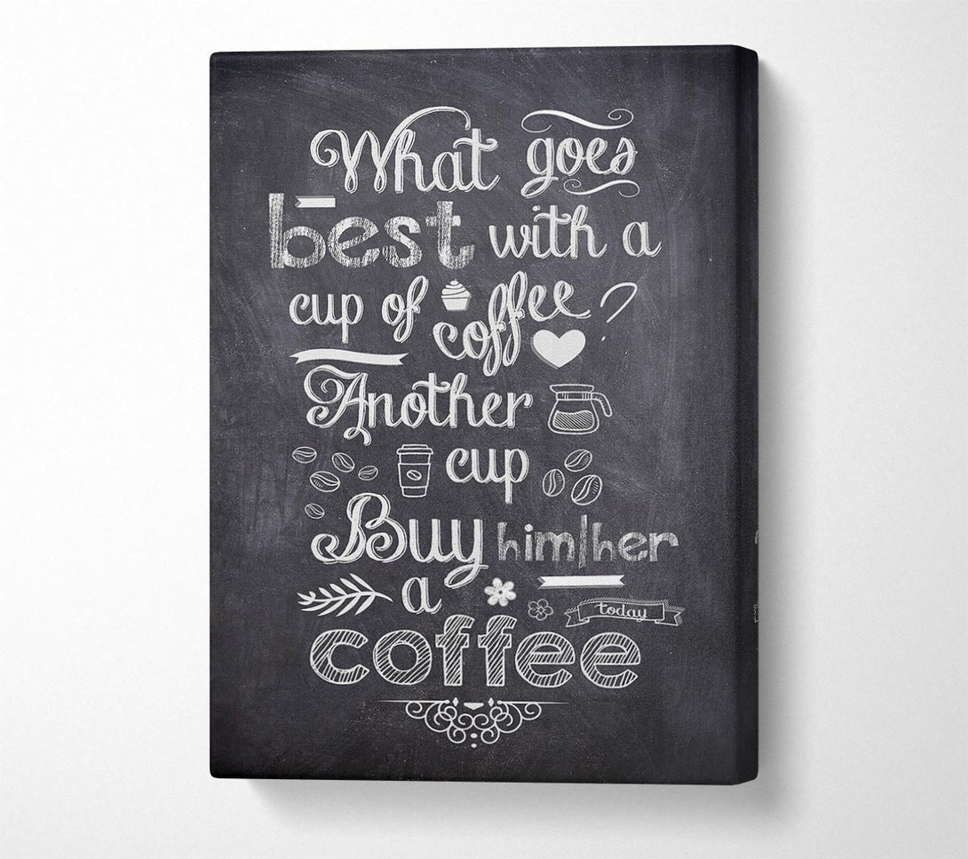What Goes Best With Coffee_ Canvas Wall Art