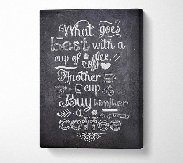 A Canvas Print of What Goes Best With Coffee_ Canvas Wall Art
