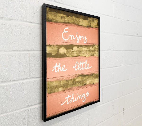 Enjoy The Little Things 3