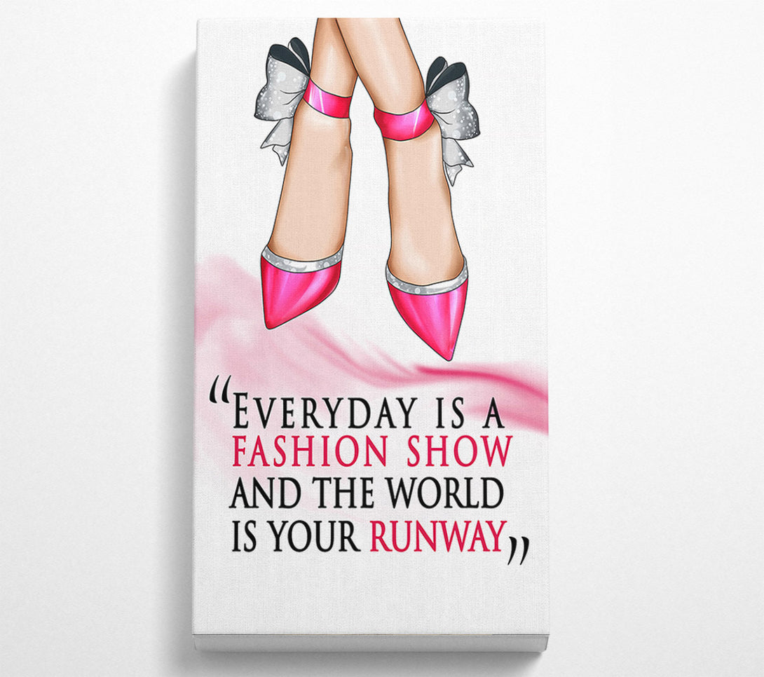  A Canvas Print of Everyday Is A Fashion Show Canvas Print