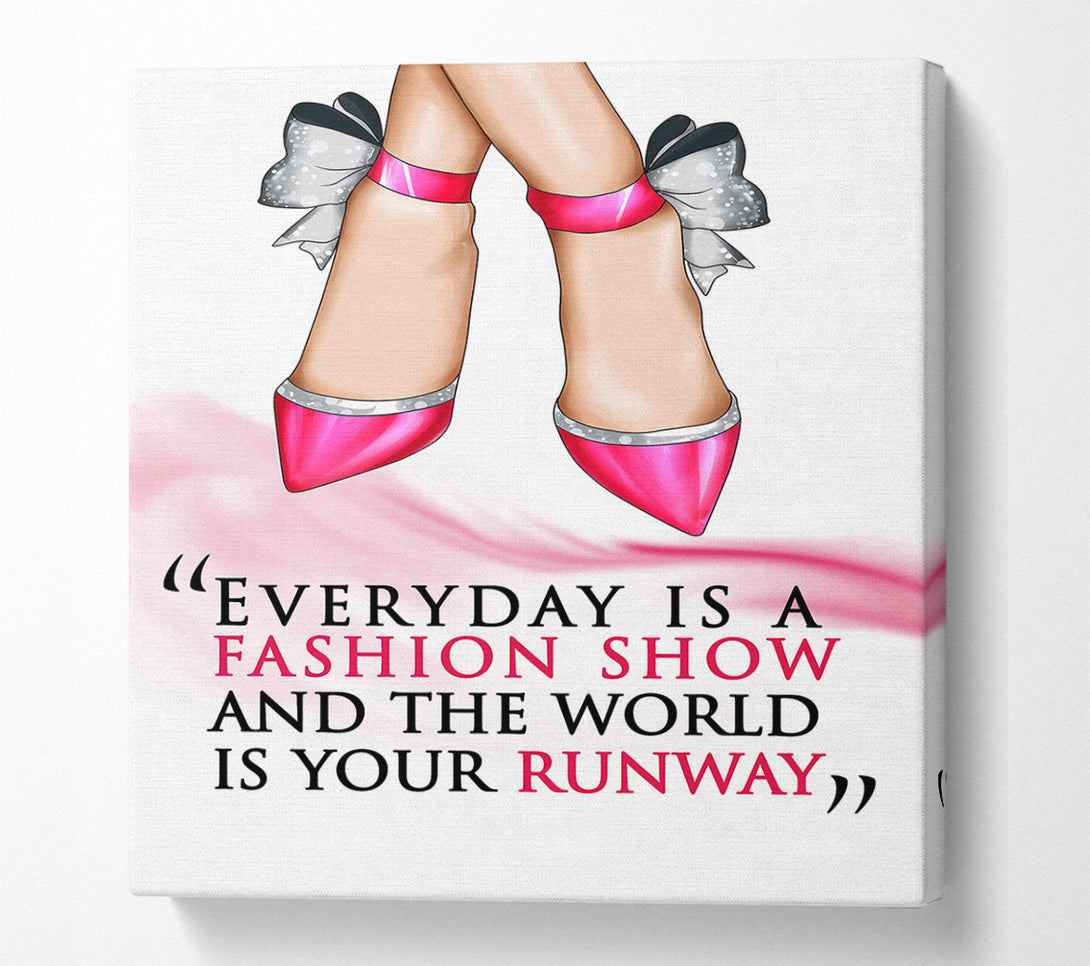  A Canvas Print of Everyday Is A Fashion Show Canvas Print