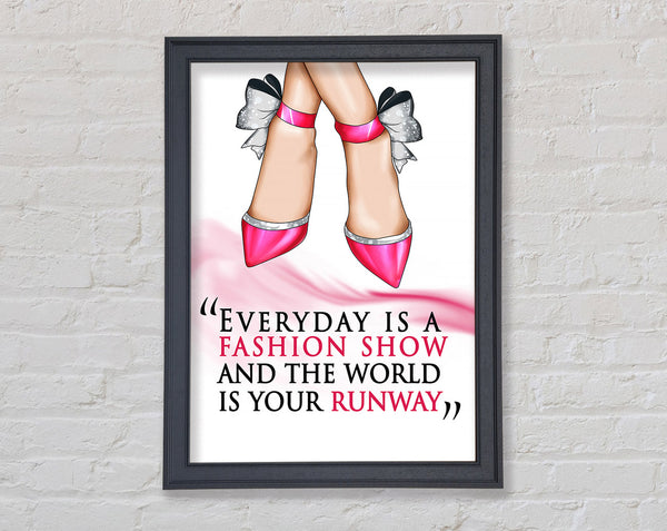 Everyday Is A Fashion Show Framed Print