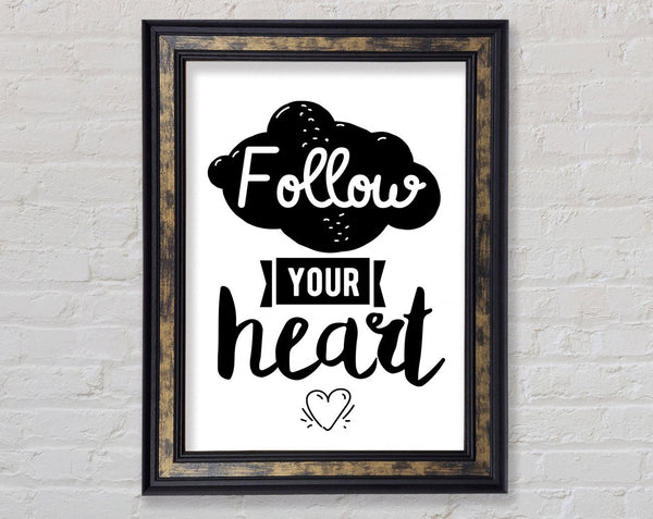 Follow Your Heart 3 Framed Print
