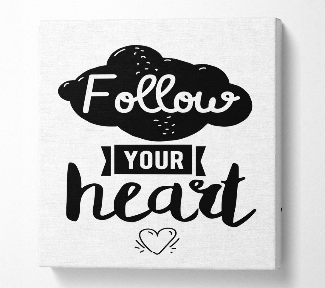  A Canvas Print of Follow Your Heart 3 Canvas Print