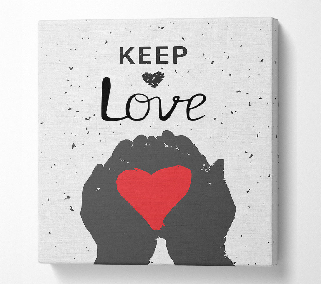  A Canvas Print of Keep Love Canvas Art