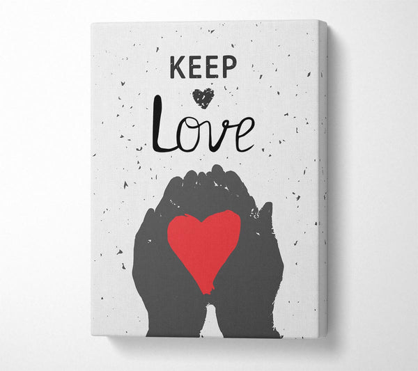 A Canvas Print of Keep Love Canvas Art