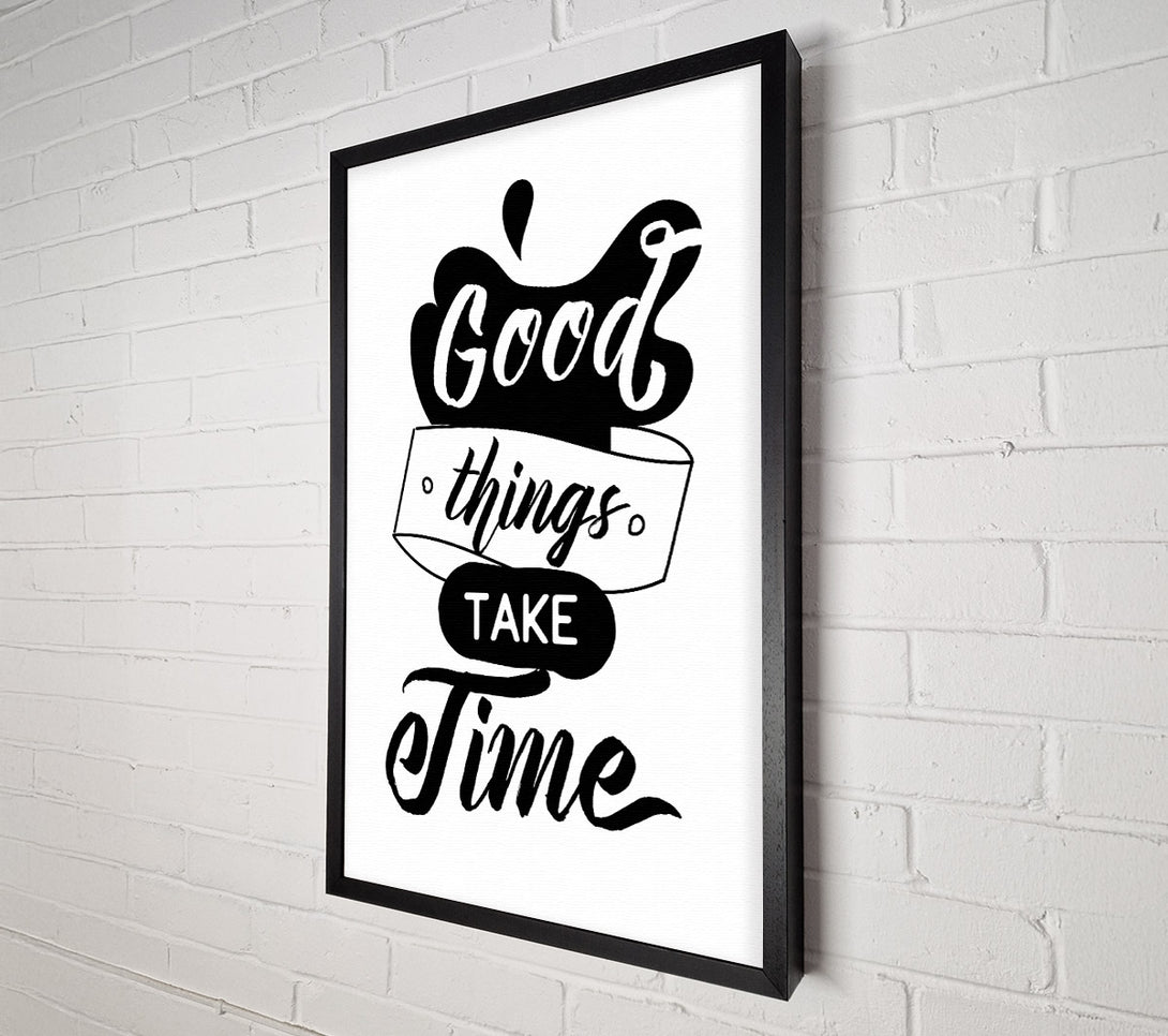  A Canvas Print of Good Things Take Time Canvas Wall Art