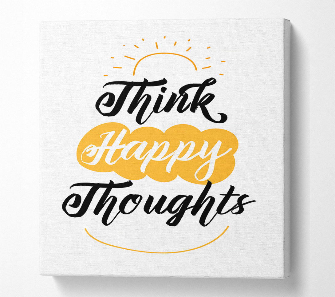  A Canvas Print of Think Happy Thoughts Canvas Art