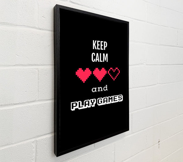 Keep Calm And Play Games