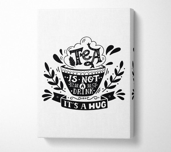  A Canvas Print of Tea Is A Hug Canvas Print