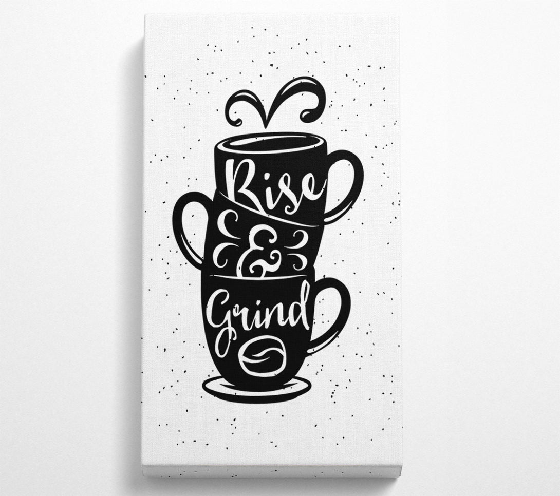  A Canvas Print of Rise and Grind Canvas Art