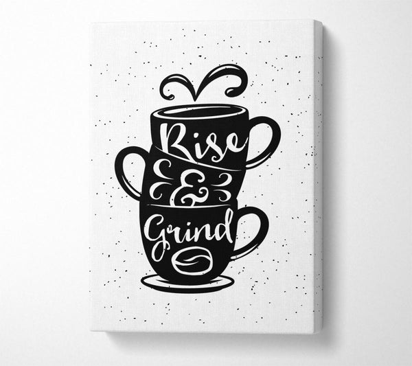  A Canvas Print of Rise and Grind Canvas Art