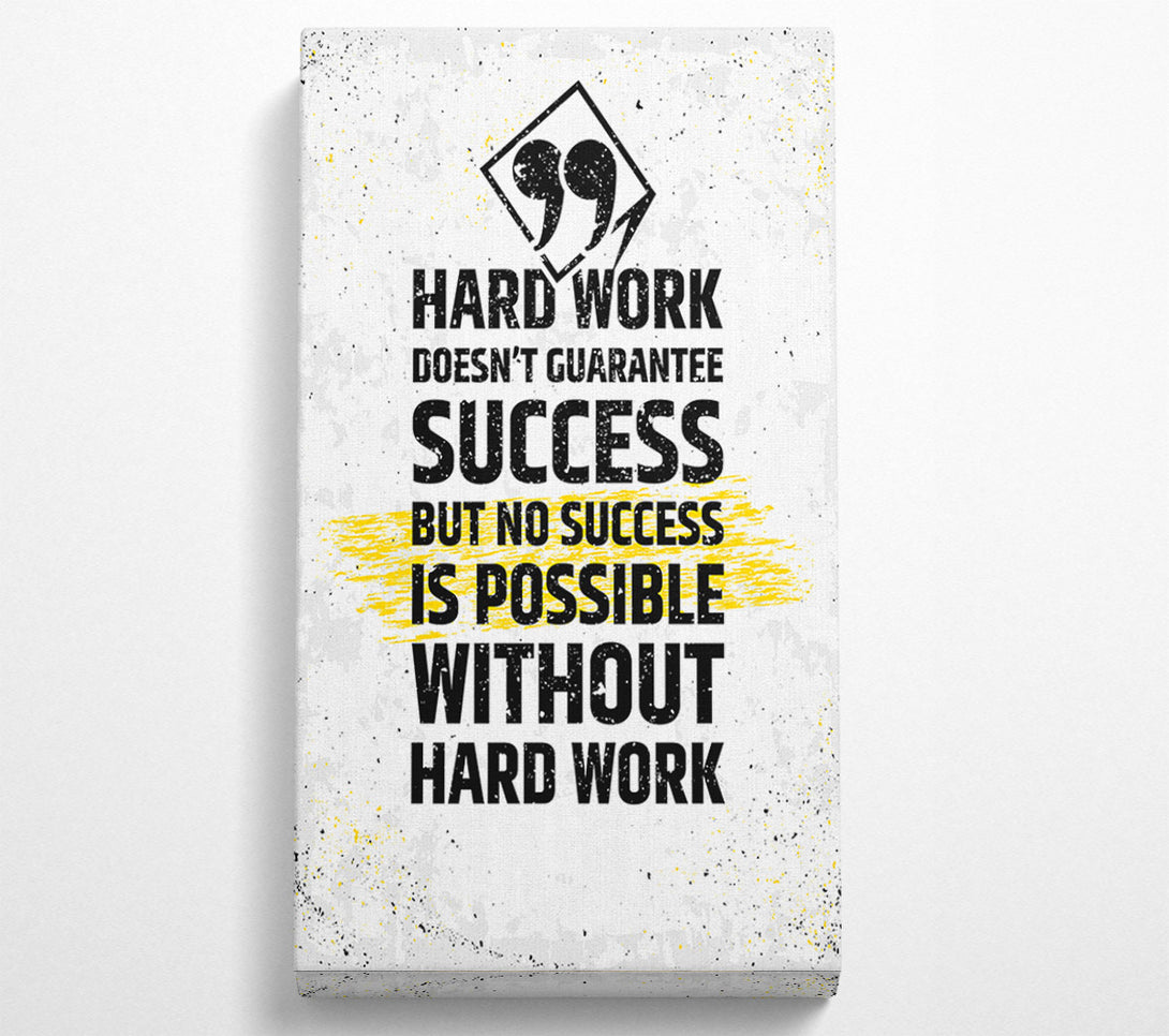  A Canvas Print of Hard Work Doesn't Guarantee Success Canvas Print
