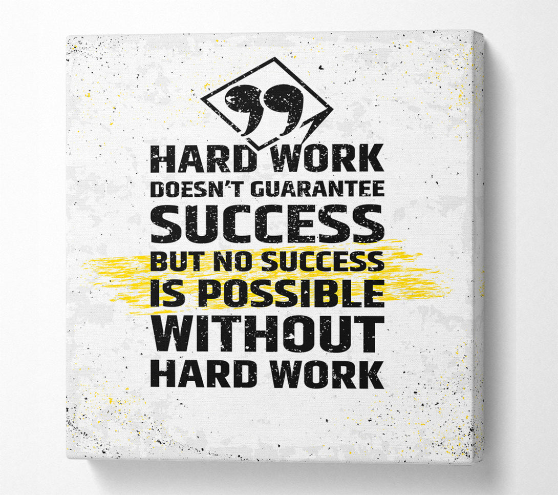  A Canvas Print of Hard Work Doesn't Guarantee Success Canvas Print