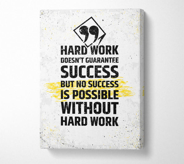  A Canvas Print of Hard Work Doesn't Guarantee Success Canvas Print