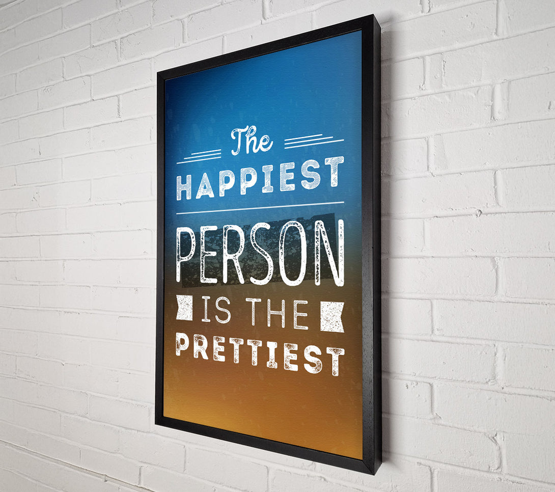  A Canvas Print of The Happiest Person Is The Prettiest Canvas Wall Art