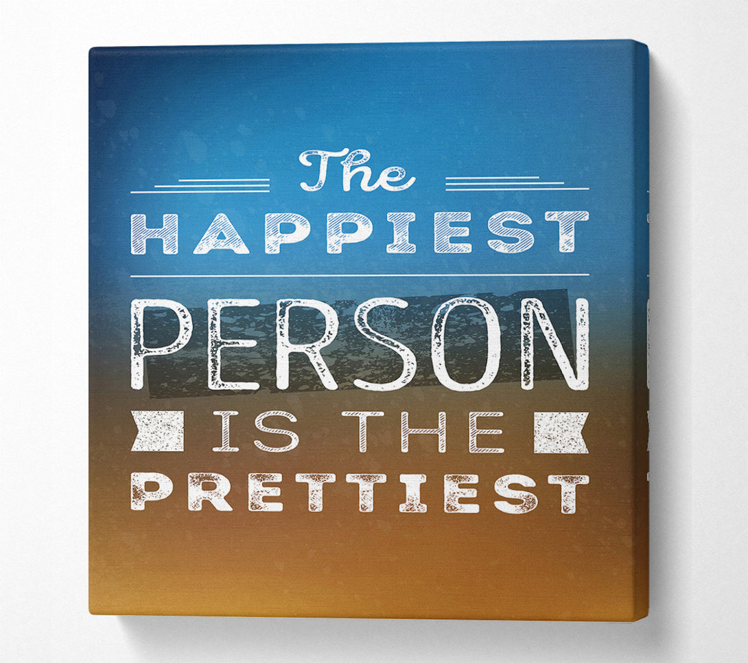  A Canvas Print of The Happiest Person Is The Prettiest Canvas Wall Art