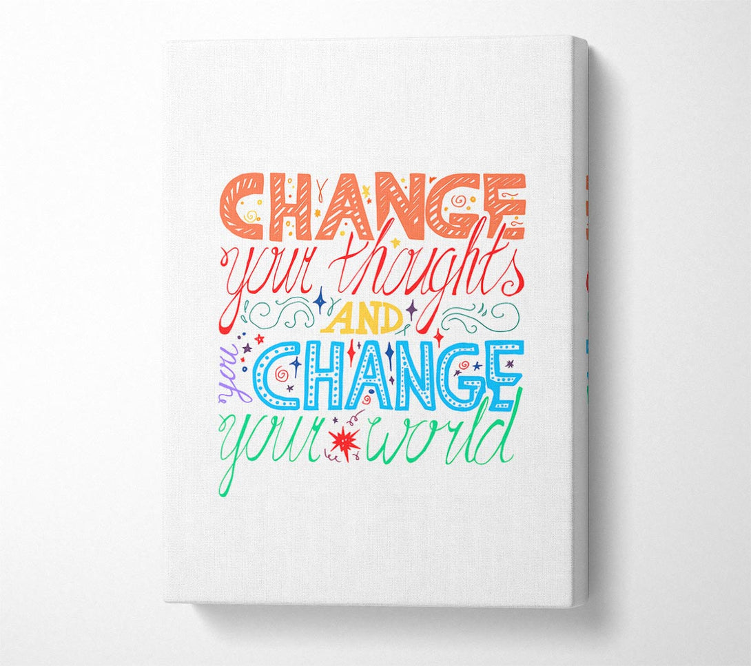  A Canvas Print of Change Your Thoughts 3 Canvas Art