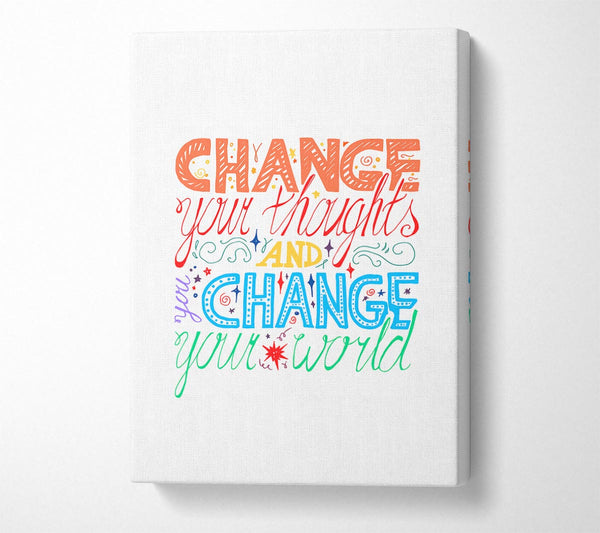  A Canvas Print of Change Your Thoughts 3 Canvas Art