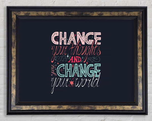 Change Your Thoughts 4 Framed Print
