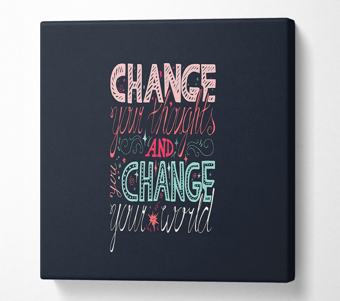  A Canvas Print of Change Your Thoughts 4 Canvas Wall Art