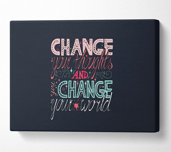  A Canvas Print of Change Your Thoughts 4 Canvas Wall Art
