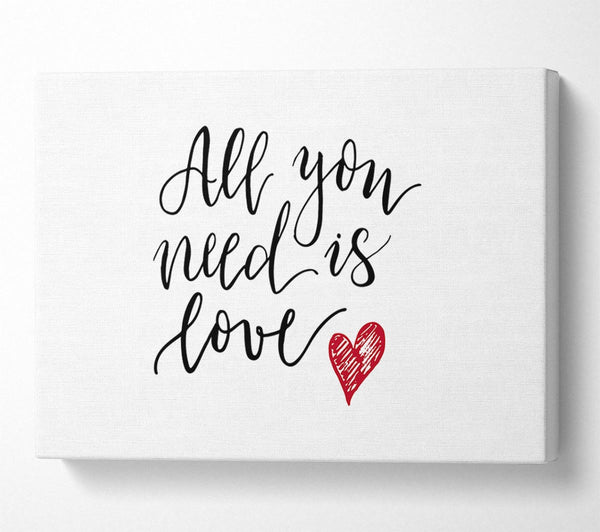 A Canvas Print of All You Need Is Love 3 Canvas Print