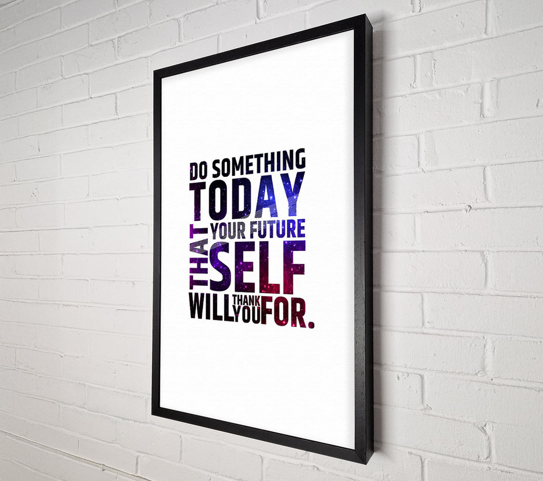 A Canvas Print of Do Something Today 2 Canvas Print