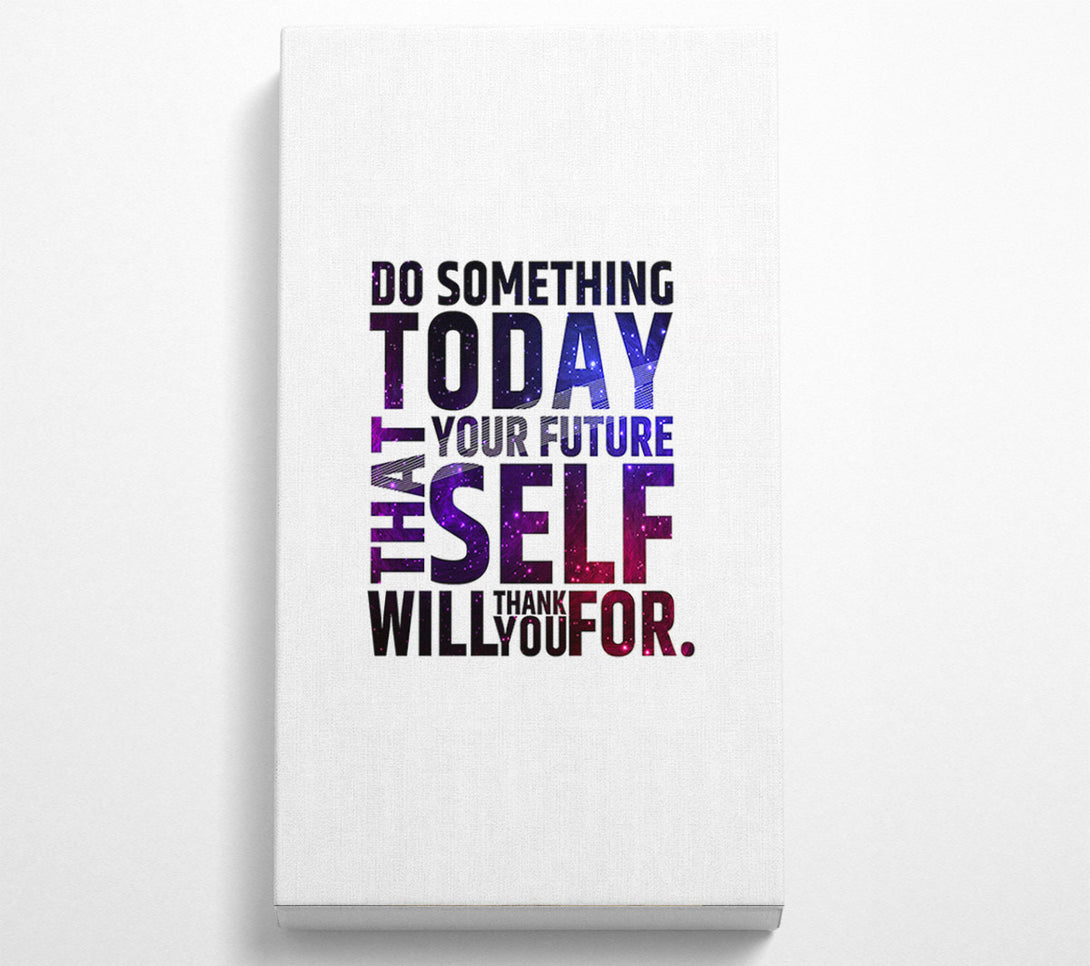  A Canvas Print of Do Something Today 2 Canvas Print