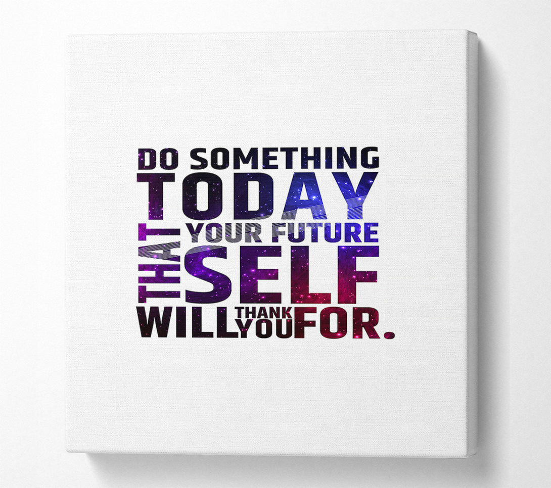  A Canvas Print of Do Something Today 2 Canvas Print