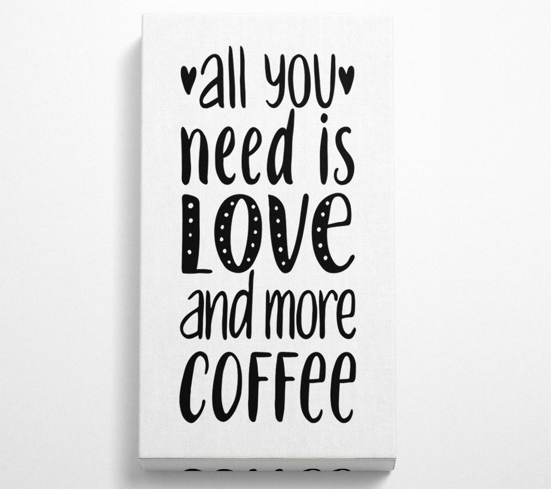  A Canvas Print of All You need Is Love Coffee 2 Canvas Art