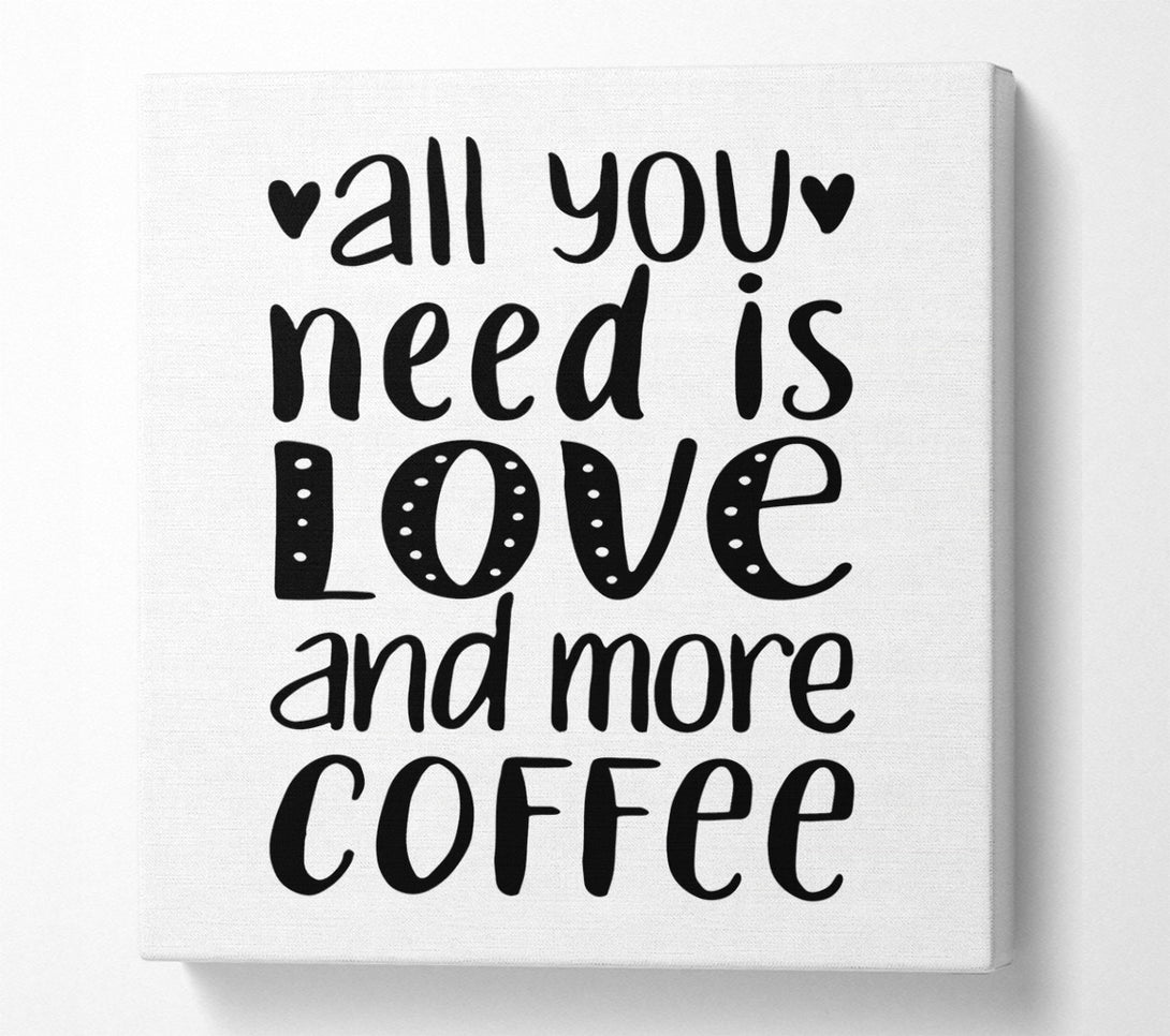  A Canvas Print of All You need Is Love Coffee 2 Canvas Art