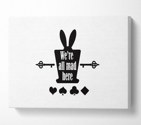  A Canvas Print of Were All Mad Here Canvas Wall Art