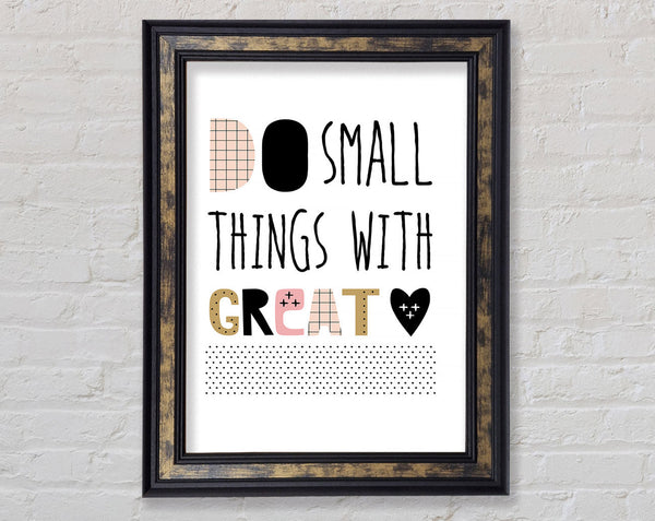 Do Small Thing With 2 Framed Print